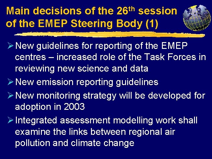 Main decisions of the 26 th session of the EMEP Steering Body (1) Ø