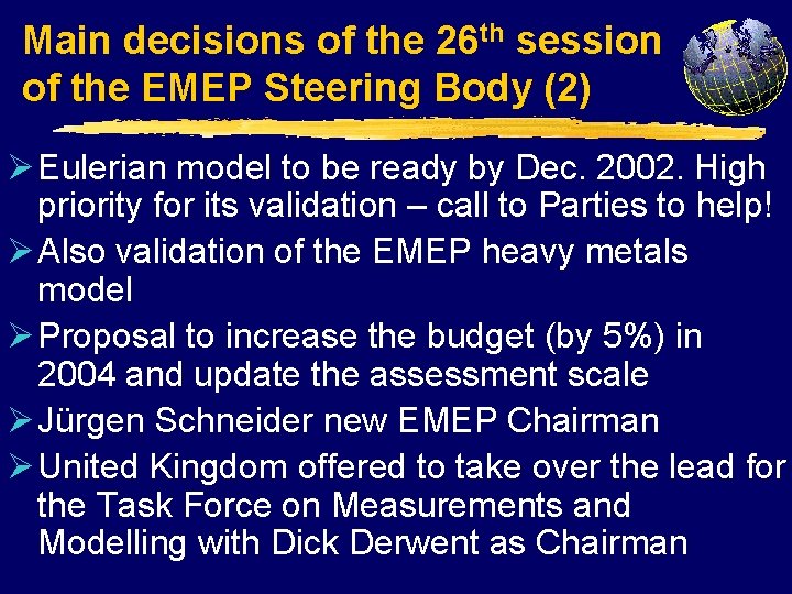 Main decisions of the 26 th session of the EMEP Steering Body (2) Ø