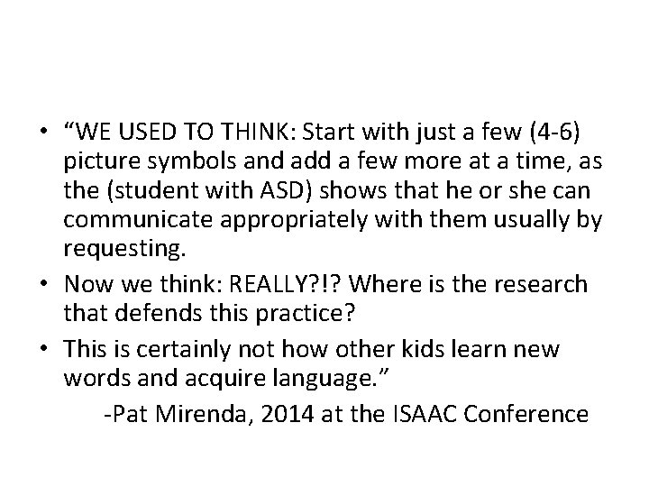  • “WE USED TO THINK: Start with just a few (4‐ 6) picture