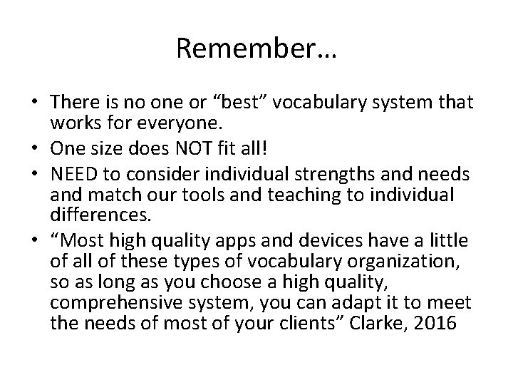 Remember… • There is no one or “best” vocabulary system that works for everyone.