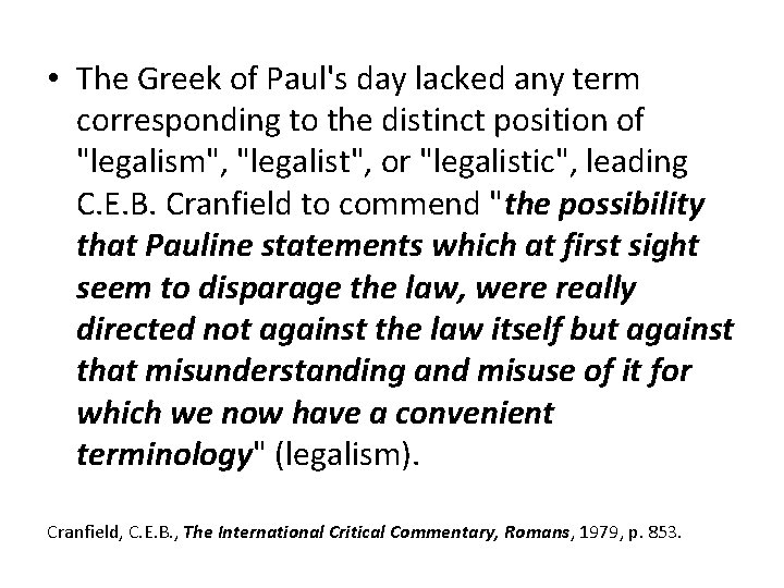  • The Greek of Paul's day lacked any term corresponding to the distinct