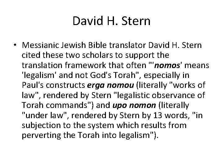 David H. Stern • Messianic Jewish Bible translator David H. Stern cited these two