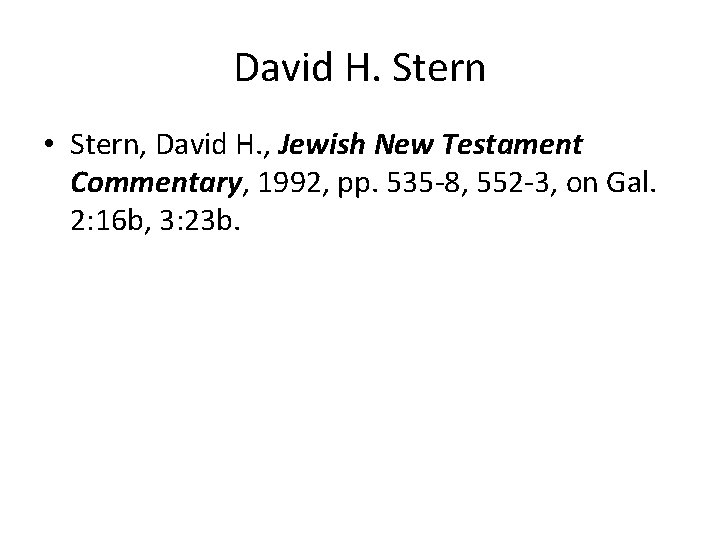 David H. Stern • Stern, David H. , Jewish New Testament Commentary, 1992, pp.