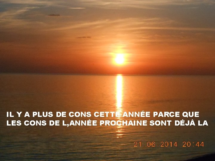 IL Y A PLUS DE CONS CETTE ANNÉE PARCE QUE LES CONS DE L,