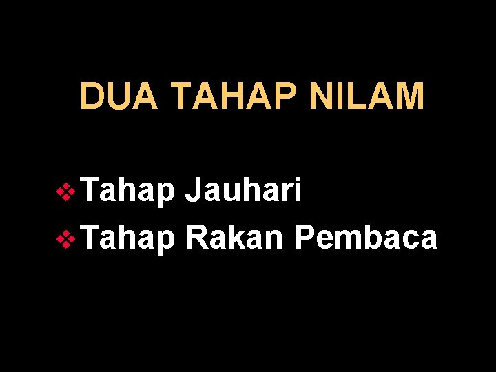 DUA TAHAP NILAM v. Tahap Jauhari v. Tahap Rakan Pembaca 