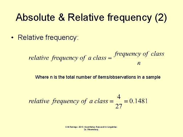 Absolute & Relative frequency (2) • Relative frequency: Where n is the total number