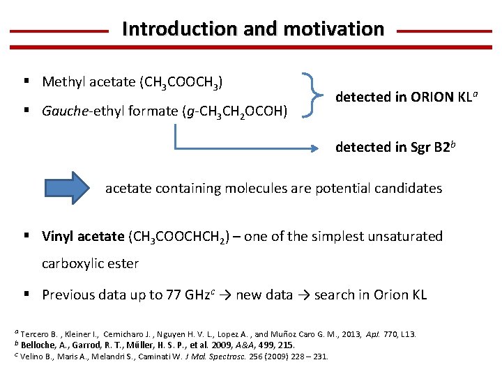 Introduction and motivation § Methyl acetate (CH 3 COOCH 3) § Gauche-ethyl formate (g-CH