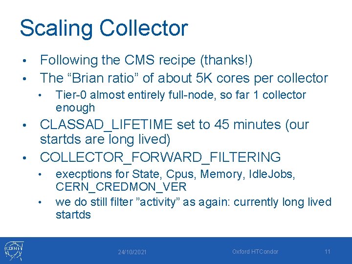 Scaling Collector Following the CMS recipe (thanks!) • The “Brian ratio” of about 5