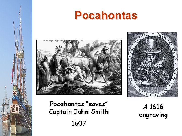 Pocahontas “saves” Captain John Smith 1607 A 1616 engraving 