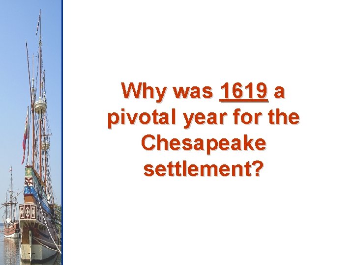 Why was 1619 a pivotal year for the Chesapeake settlement? 