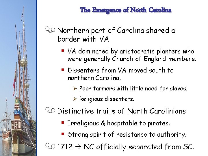 The Emergence of North Carolina Northern part of Carolina shared a border with VA