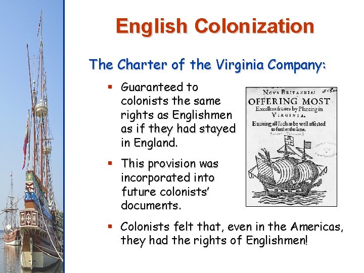 English Colonization The Charter of the Virginia Company: § Guaranteed to colonists the same