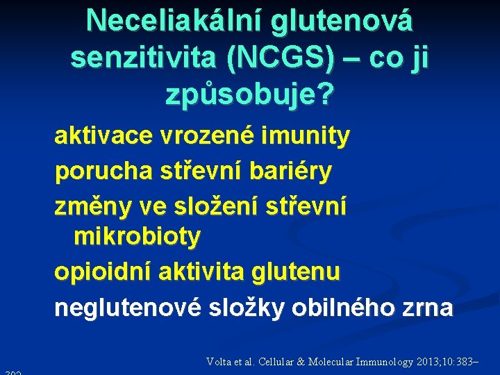 Neceliakální glutenová senzitivita (NCGS) – co ji způsobuje? aktivace vrozené imunity porucha střevní bariéry