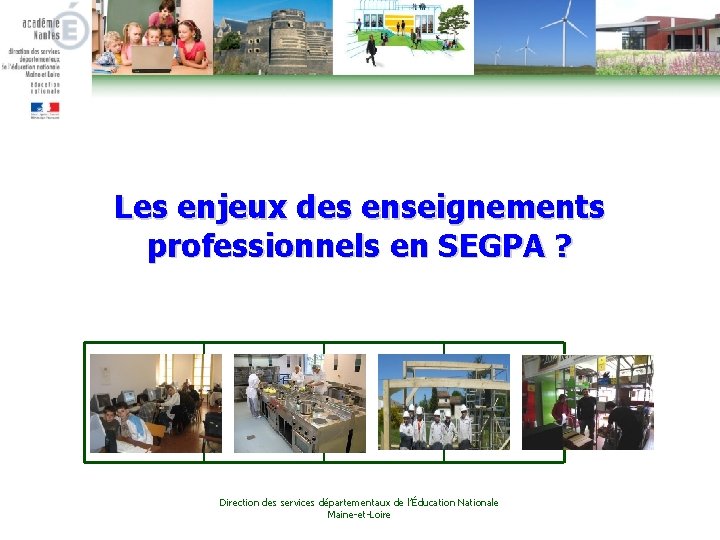 Les enjeux des enseignements professionnels en SEGPA ? Direction des services départementaux de l’Éducation