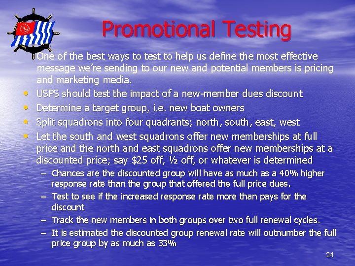Promotional Testing • • One of the best ways to test to help us