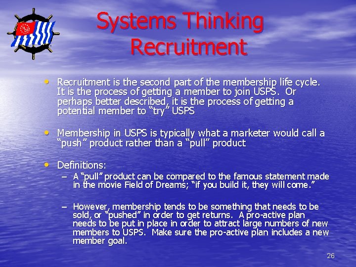 Systems Thinking Recruitment • Recruitment is the second part of the membership life cycle.