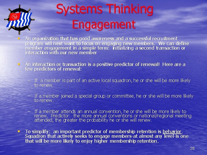 Systems Thinking Engagement • An organization that has good awareness and a successful recruitment