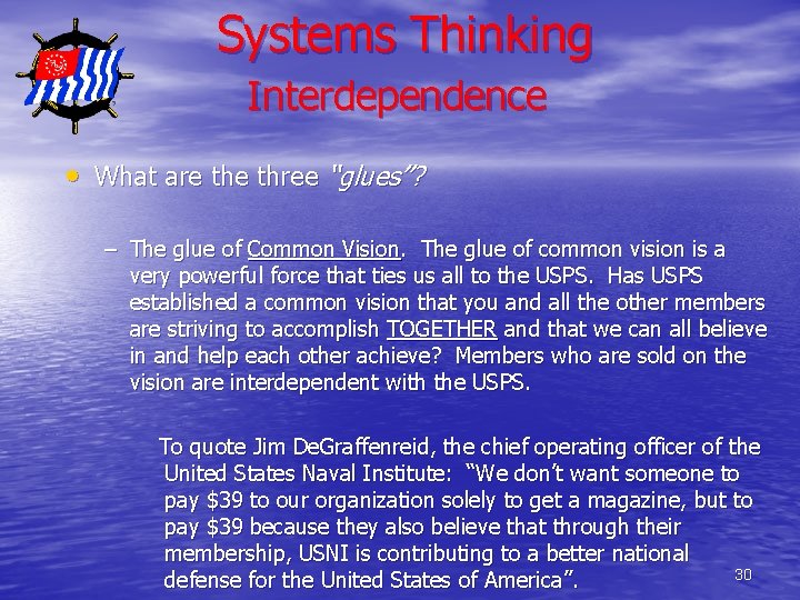 Systems Thinking Interdependence • What are three “glues”? – The glue of Common Vision.