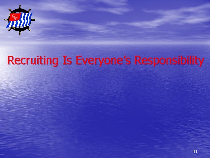 Recruiting Is Everyone’s Responsibility 41 