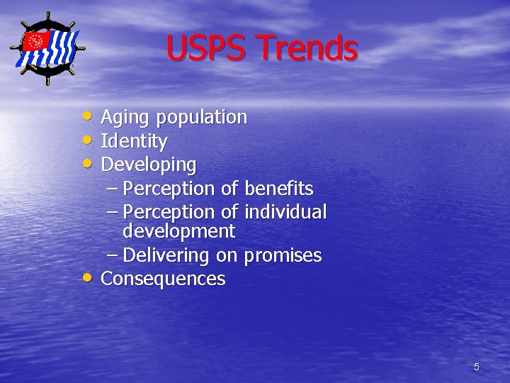 USPS Trends • Aging population • Identity • Developing – Perception of benefits –