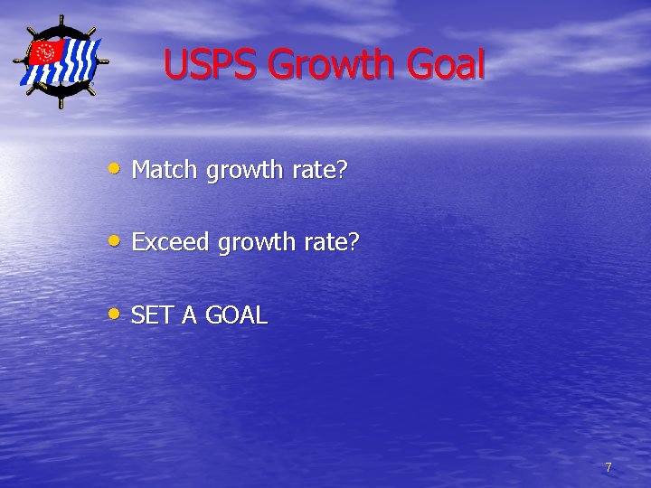 USPS Growth Goal • Match growth rate? • Exceed growth rate? • SET A