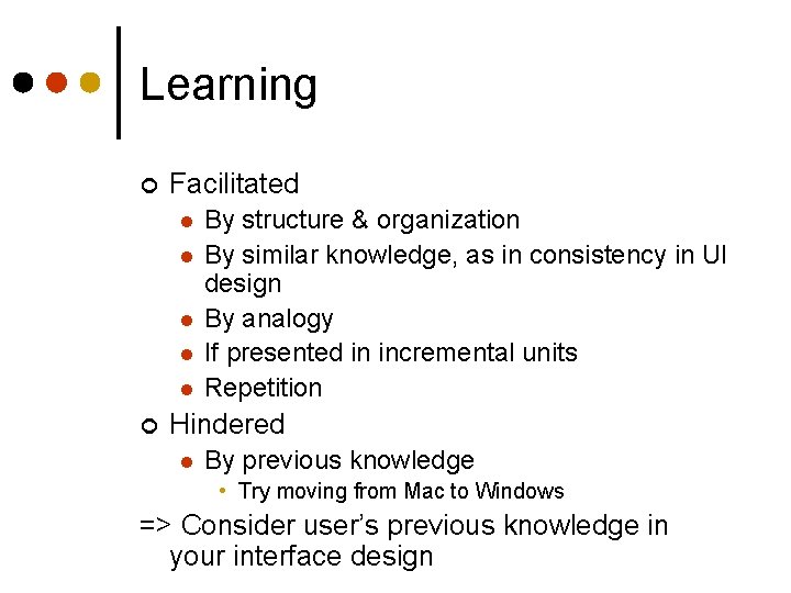 Learning ¢ Facilitated l l l ¢ By structure & organization By similar knowledge,