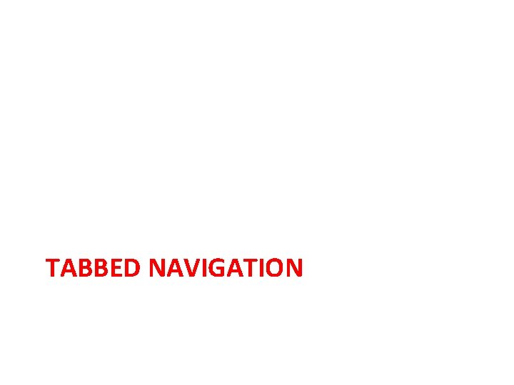 TABBED NAVIGATION 