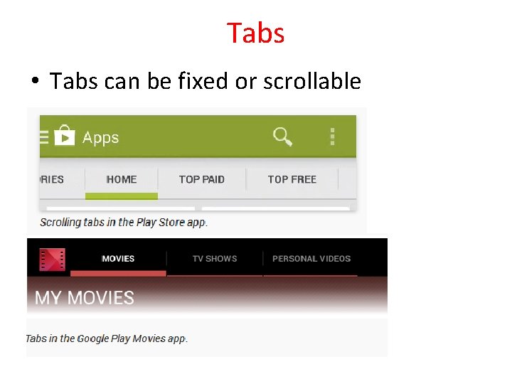 Tabs • Tabs can be fixed or scrollable 