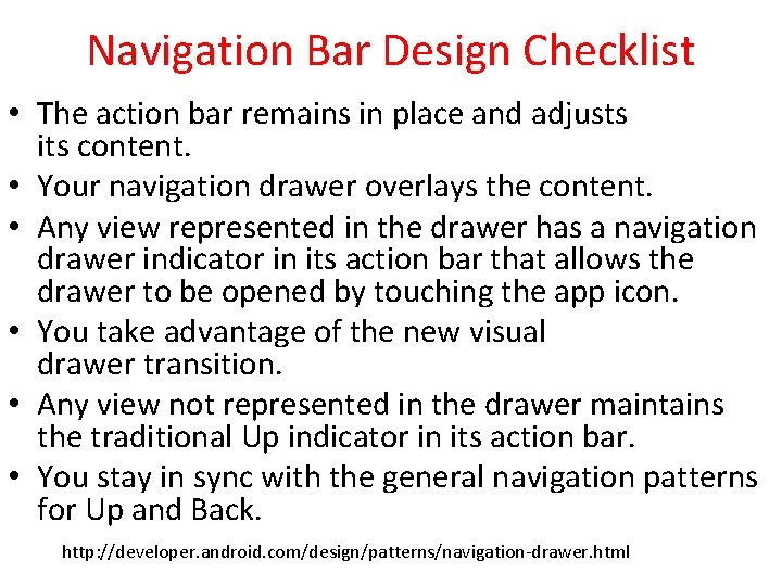 Navigation Bar Design Checklist • The action bar remains in place and adjusts its