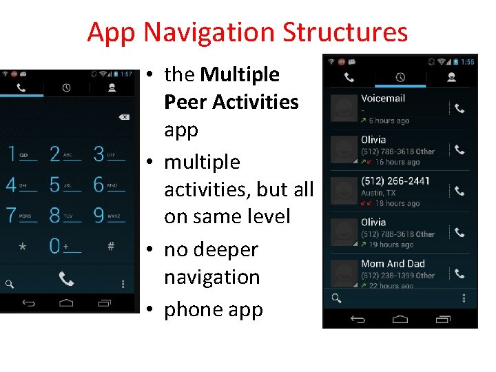 App Navigation Structures • the Multiple Peer Activities app • multiple activities, but all