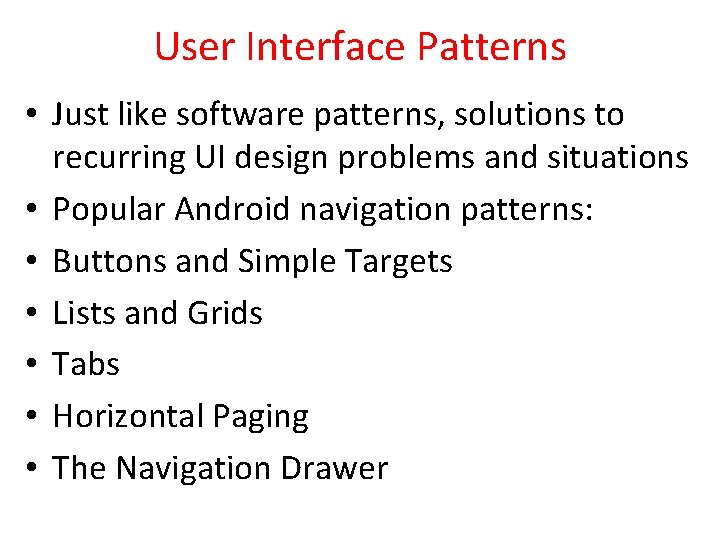 User Interface Patterns • Just like software patterns, solutions to recurring UI design problems