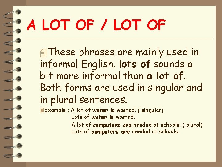 A LOT OF / LOT OF 4 These phrases are mainly used in informal