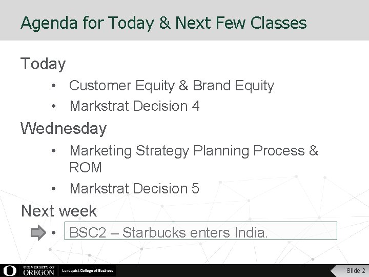 Agenda for Today & Next Few Classes Today • Customer Equity & Brand Equity