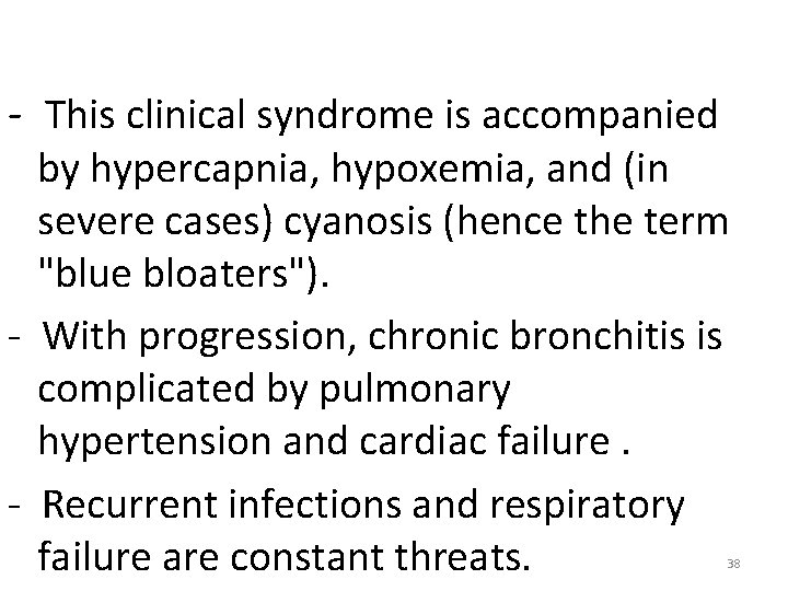 - This clinical syndrome is accompanied by hypercapnia, hypoxemia, and (in severe cases) cyanosis