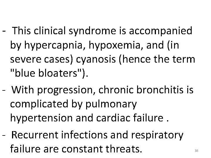 - This clinical syndrome is accompanied by hypercapnia, hypoxemia, and (in severe cases) cyanosis