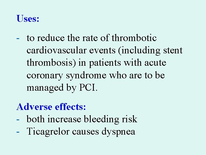 Uses: - to reduce the rate of thrombotic cardiovascular events (including stent thrombosis) in