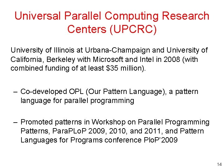 Universal Parallel Computing Research Centers (UPCRC) University of Illinois at Urbana-Champaign and University of