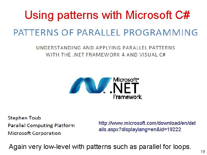 Using patterns with Microsoft C# http: //www. microsoft. com/download/en/det ails. aspx? displaylang=en&id=19222 Again very