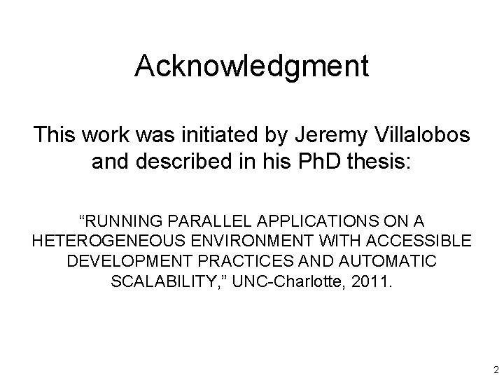 Acknowledgment This work was initiated by Jeremy Villalobos and described in his Ph. D