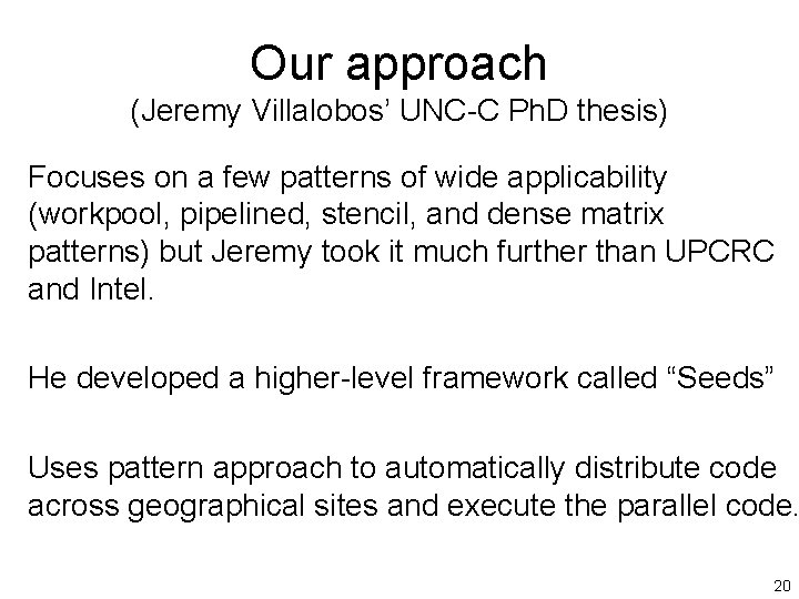 Our approach (Jeremy Villalobos’ UNC-C Ph. D thesis) Focuses on a few patterns of