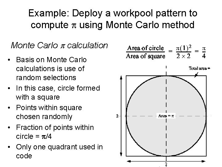 Example: Deploy a workpool pattern to compute p using Monte Carlo method Monte Carlo