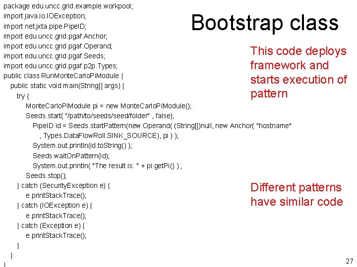 package edu. uncc. grid. example. workpool; import java. io. IOException; import net. jxta. pipe.