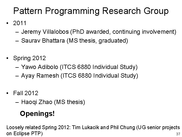 Pattern Programming Research Group • 2011 – Jeremy Villalobos (Ph. D awarded, continuing involvement)