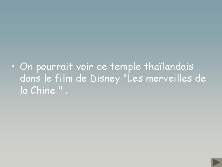  • On pourrait voir ce temple thaïlandais dans le film de Disney "Les