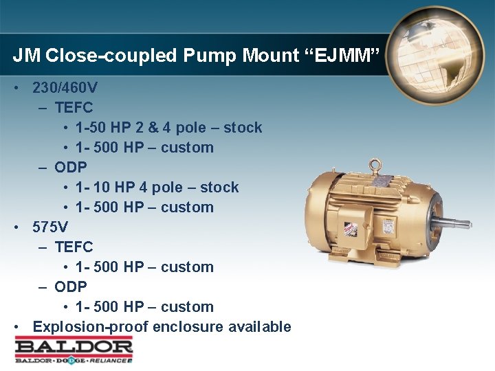JM Close-coupled Pump Mount “EJMM” • 230/460 V – TEFC • 1 -50 HP