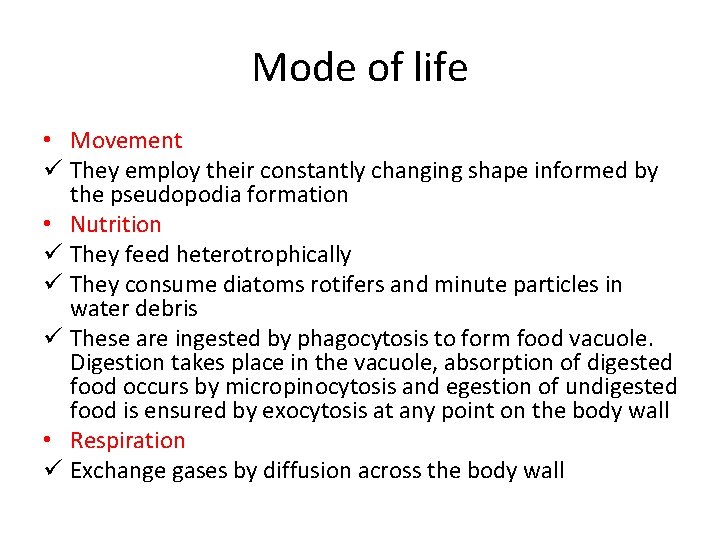 Mode of life • Movement ü They employ their constantly changing shape informed by