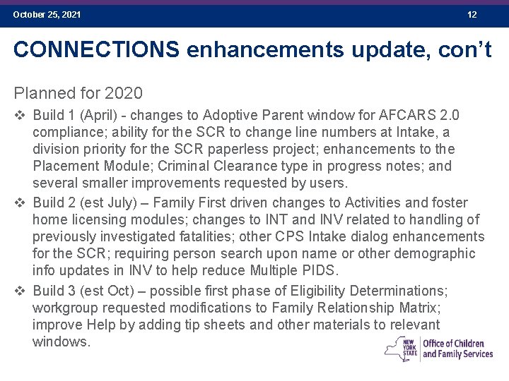 October 25, 2021 12 CONNECTIONS enhancements update, con’t Planned for 2020 v Build 1