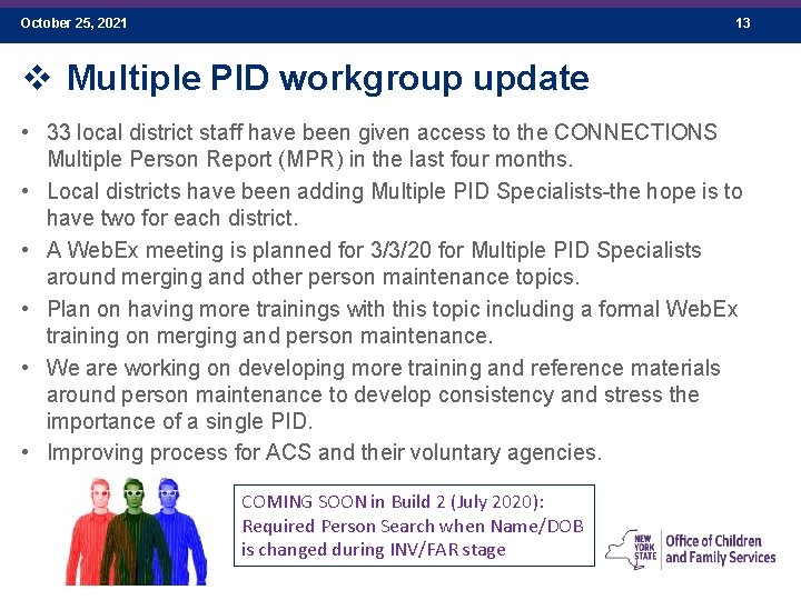 October 25, 2021 13 v Multiple PID workgroup update • 33 local district staff