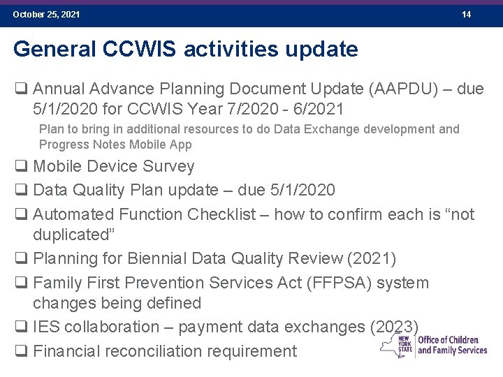 October 25, 2021 14 General CCWIS activities update q Annual Advance Planning Document Update
