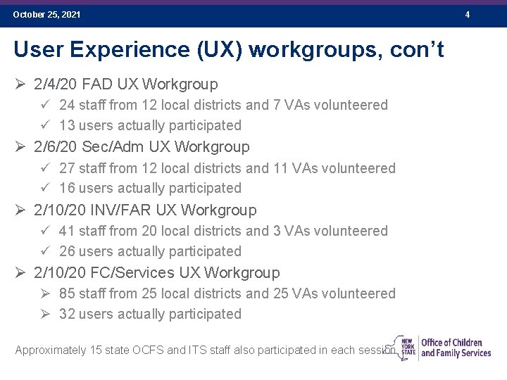 October 25, 2021 User Experience (UX) workgroups, con’t Ø 2/4/20 FAD UX Workgroup ü